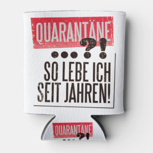 QUARANTINE GERMAN QUOTE CAN COOLER