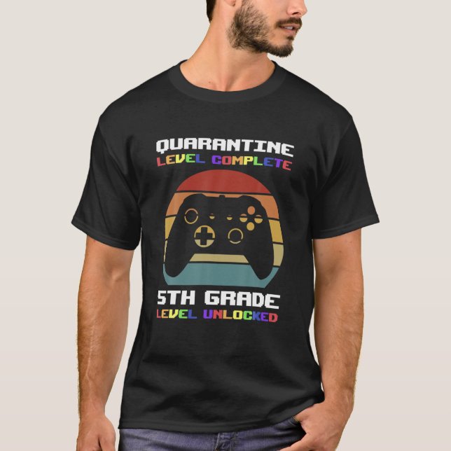 Quarantine Level Complete 5Th Grade Unlocked Back T-Shirt (Front)