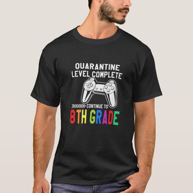 Quarantine Level Complete 8Th Grade Back To School T-Shirt (Front)
