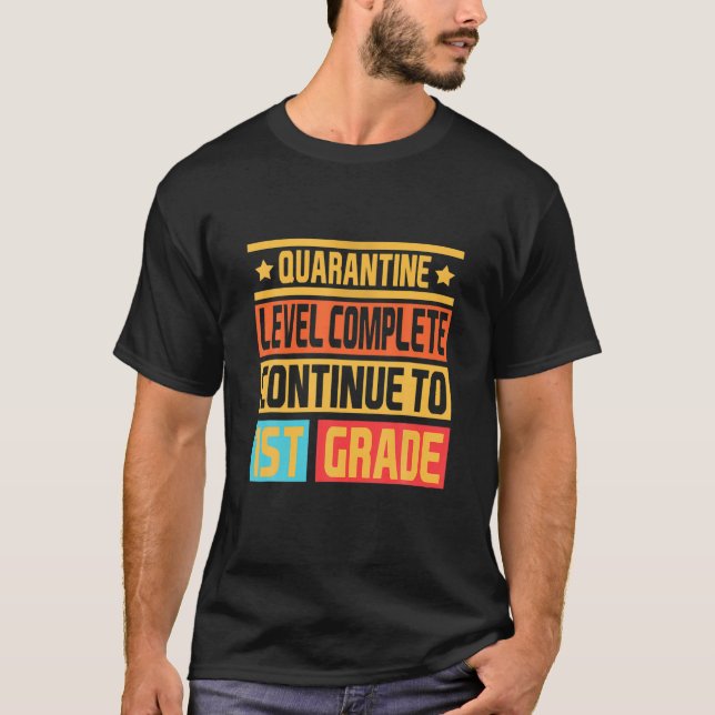 Quarantine Level Complete Back To School 1St Grade T-Shirt (Front)