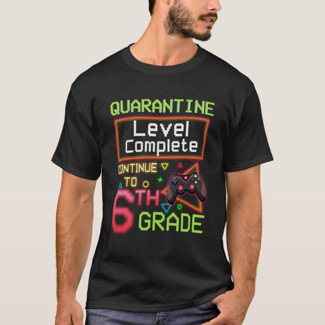 Quarantine Level Complete Back to School 6th Grade T-Shirt (Front)