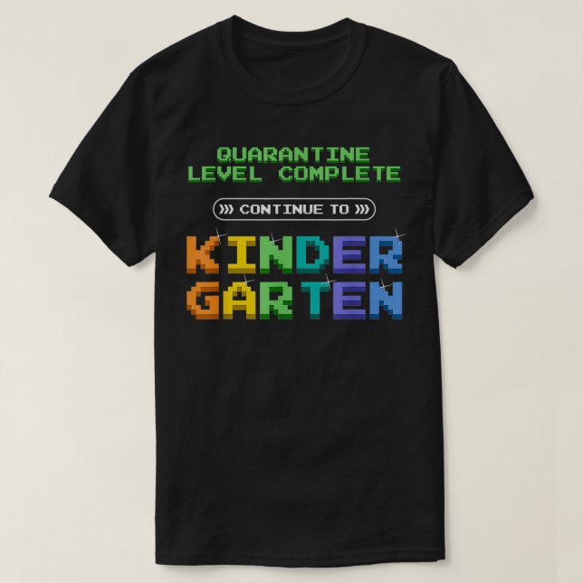 Quarantine Level Complete Back To School Kindergar T-Shirt (Design Front)