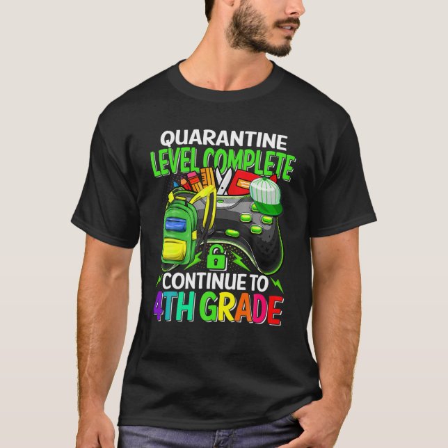 Quarantine Level Complete Continue To 4Th Grade Ga T-Shirt (Front)