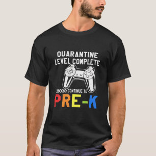 Quarantine Level Complete Pre-K Back To School Gam T-Shirt