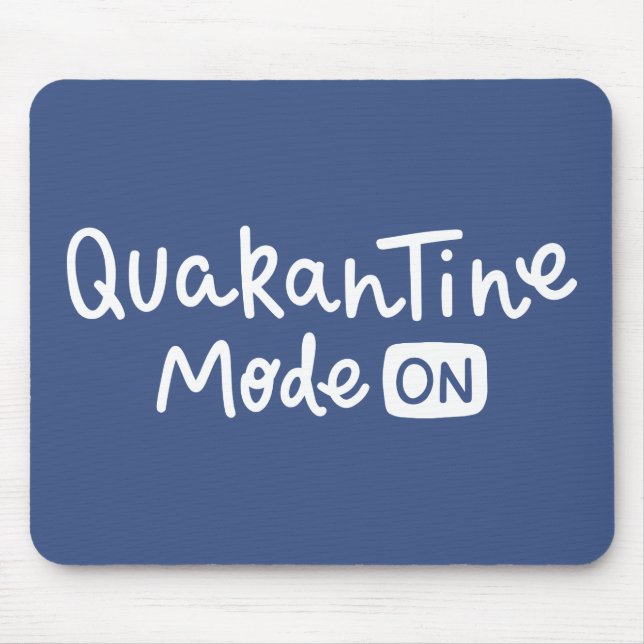 Quarantine Mode On Mouse Pad (Front)