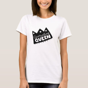 Quarantine Queen T-Shirt