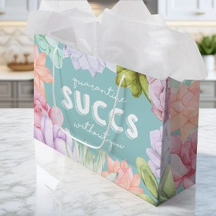 Quarantine Succs Without You Large Gift Bag