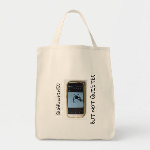 "QUARantINED BUT NOT QUIETED" Grocery Bag