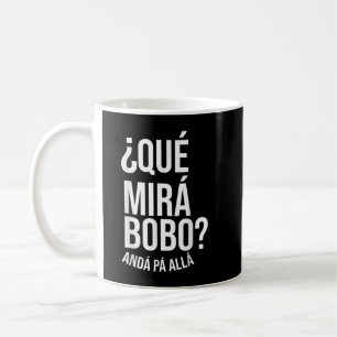 Qué Miras Bobo - Qué Mira Bobo Coffee Mug