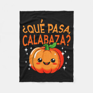 Qué Pasa Calabaza Mexican Meastra Spanieacher Hall Fleece Blanket