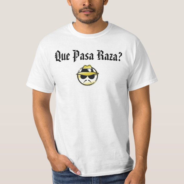 Que Pasa Raza? T-Shirt (Front)