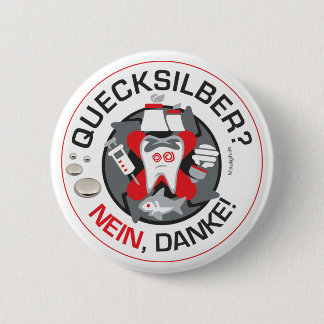 "Quecksilber? Nein, Danke!" pin/button 6 Cm Round Badge
