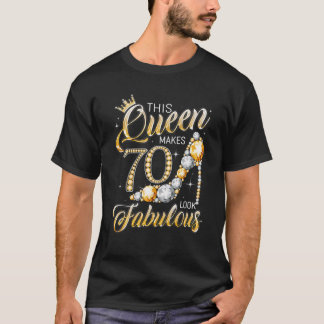 Queen 70 Fabulous 70Th Birthday Girl Gifts 70 Year T-Shirt