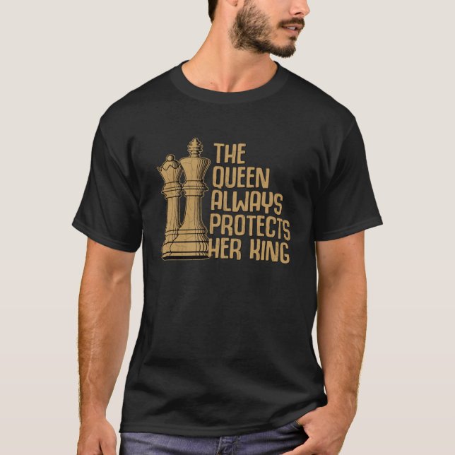 Queen Always Protects Her King  Chess Player Graph T-Shirt (Front)