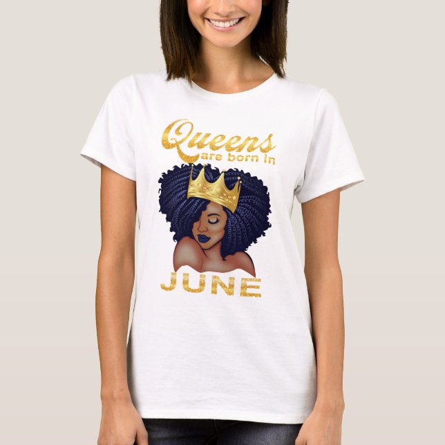Queen are born in June,happy birthday to me T-Shirt (Front)