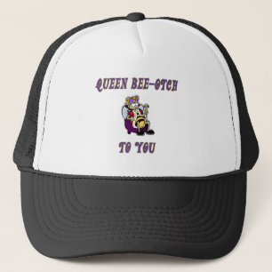 Queen Bee-otch Trucker Hat
