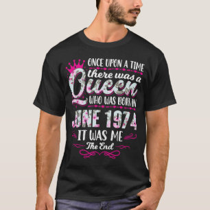 Queen Born in June 1974 Cute Girl 48th Birthday T-Shirt