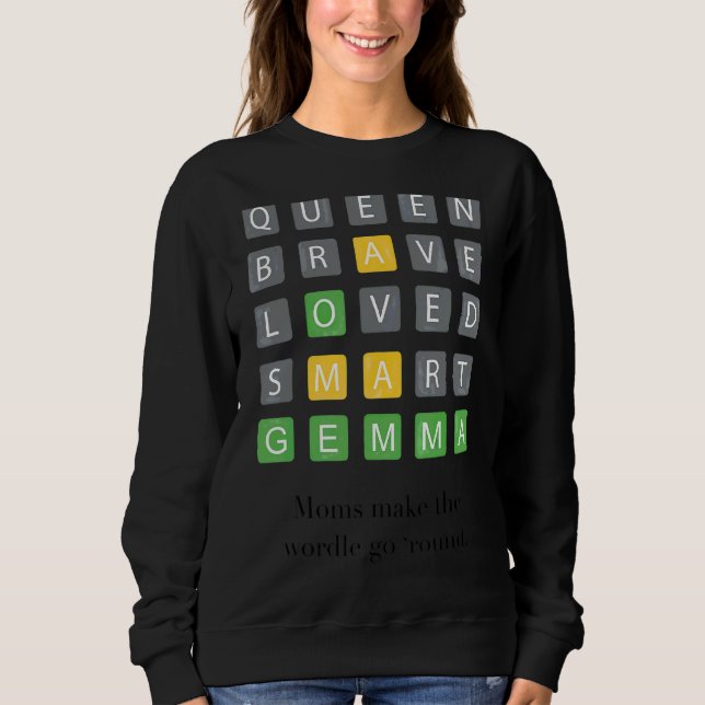 Queen Brave Loved Smart  Word Gemma Mother's Day Sweatshirt (Front)