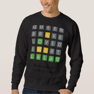 Queen Brave Loved Smart Word Lala Mother's Day Sweatshirt