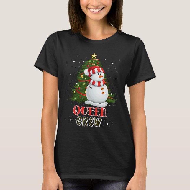 Queen Crew Snowman in Snow Matching Family Christm T-Shirt (Front)