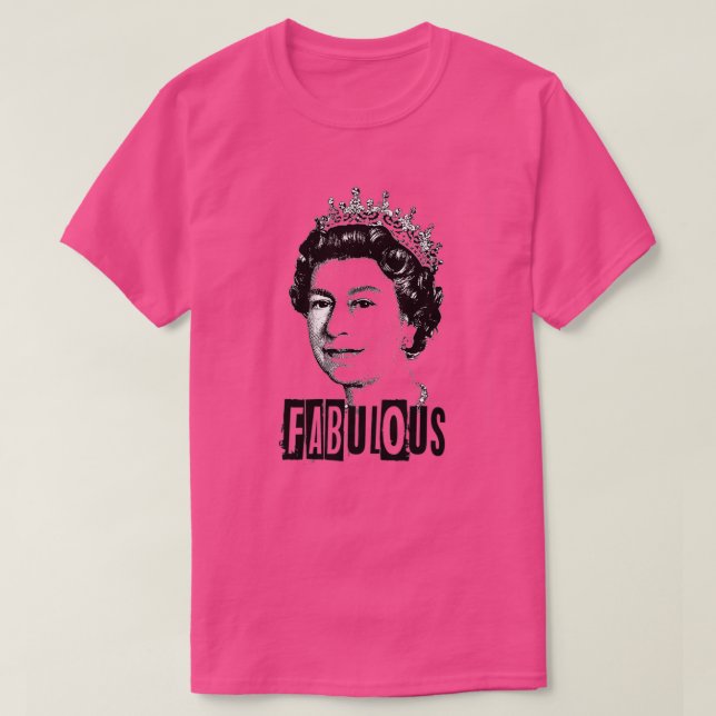 Queen elizabeth t  - Fabulous queen t  men, women  T-Shirt (Design Front)
