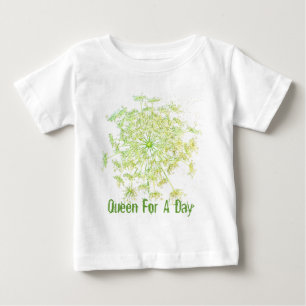 Queen For A Day Baby T-Shirt
