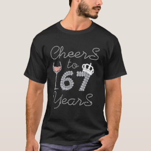 Queen Girl Drink Wine Cheers To 67 Years Old Happy T-Shirt
