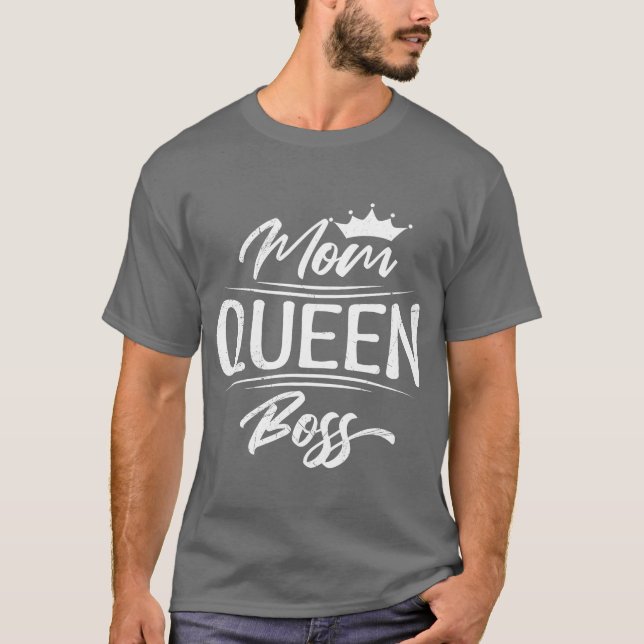 Queen Mum Boss Mothers Day friend T-Shirt (Front)