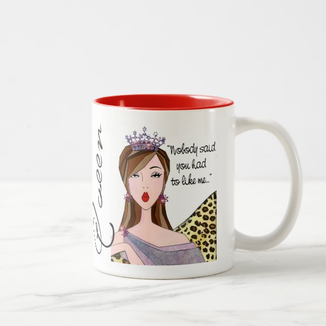 Queen -"Nobody said you had to like me" Two-Tone Coffee Mug (Right)