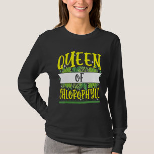 Queen Of Chlorophyll Biology Green Plants Suppleme T-Shirt