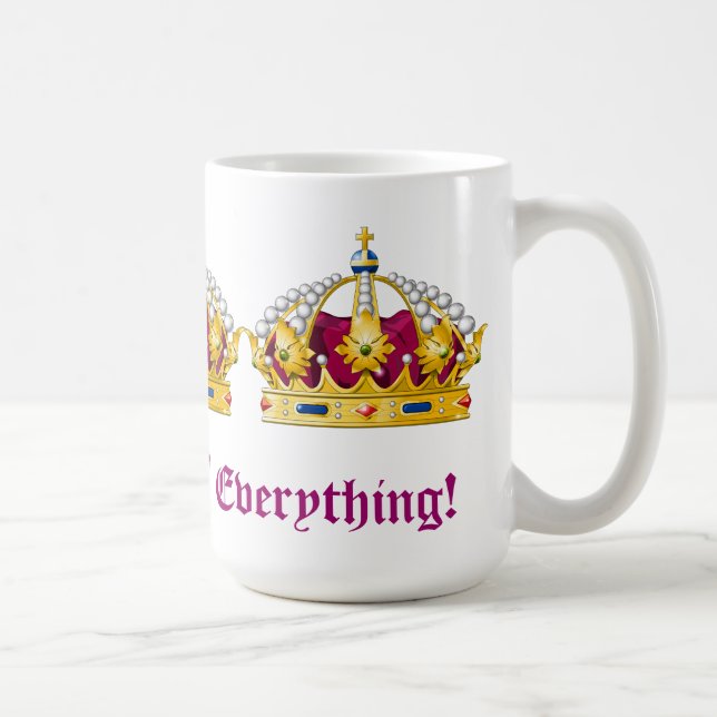 Queen of Everything! Coffee Mug (Right)