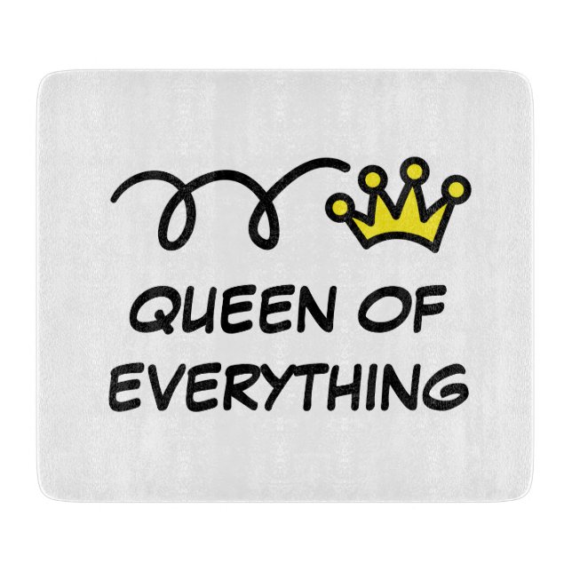 Queen of everything cutting board for kitchen (Front)