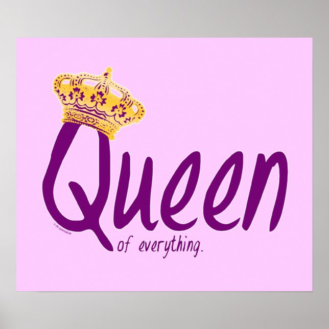 Queen of Everything [poster/sign] Poster (Front)