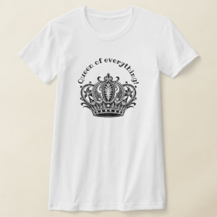 Queen of Everything T-Shirt