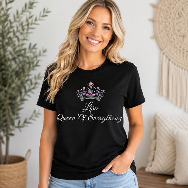 Queen of Everything T-Shirt (Creator Uploaded)