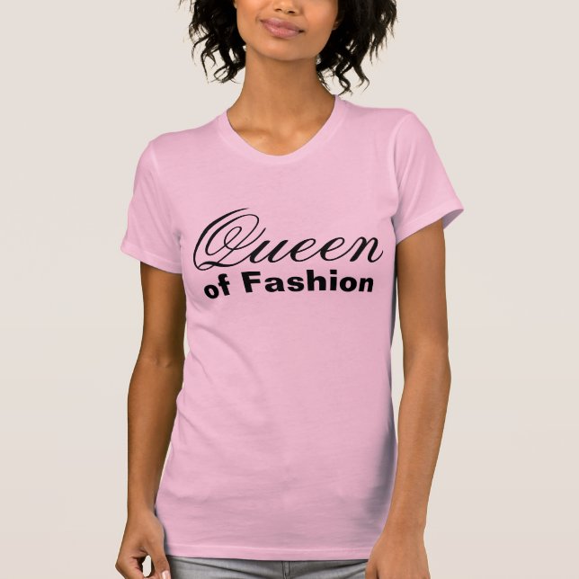Queen of Fashion  T-Shirt (Front)