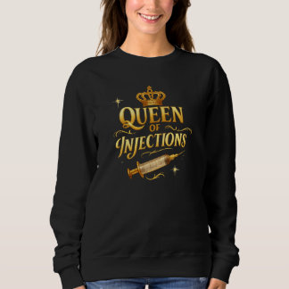 queen of injections sweatshirt