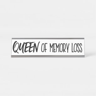 “Queen of Memory Loss” Desk Name Plate