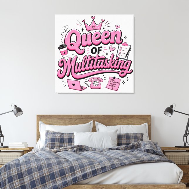 Queen of Multitasking Funny Inspirational Canvas  Print (Insitu(Bedroom))