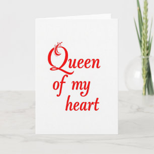 Queen Of My Heart Love Card