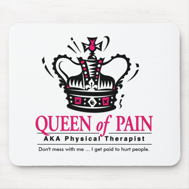 "Queen of Pain" Physical Therapist Mousepad (Front)