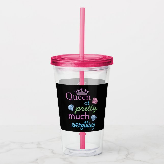"Queen of Pretty Much Everything" Acrylic Tumbler (Front)