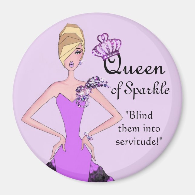 "Queen of Sparkle" Blind Them Into Servitude! Magnet (Front)