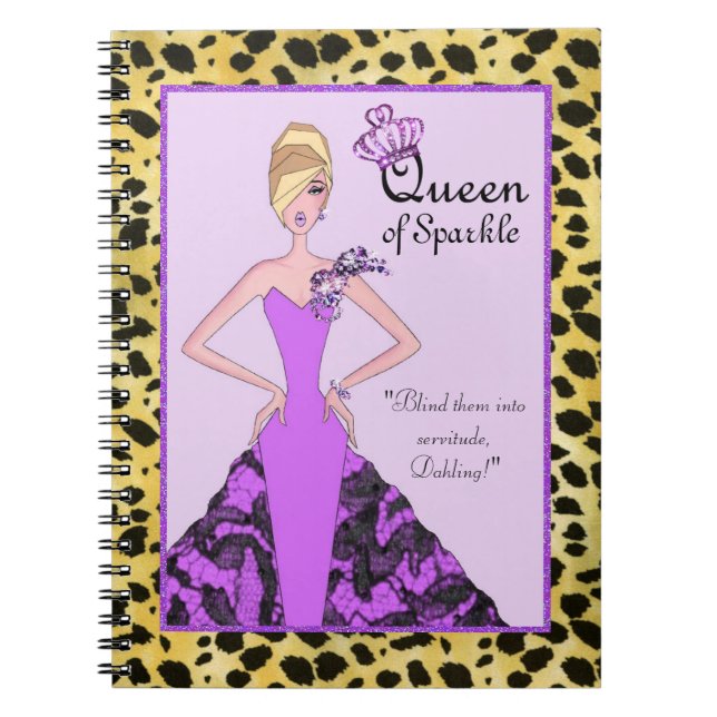 "Queen of Sparkle" Blind Them Into Servitude! Spiral Notebook (Front)
