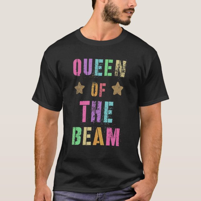 Queen Of The Beam Gymnastics Team Gymnast Squad 1 T-Shirt (Front)