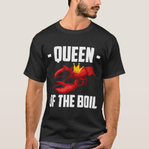 Queen Of The Boil Crawfish Crustaceans Crayfish T-Shirt