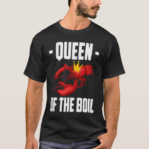 Queen Of The Boil Crawfish Crustaceans Crayfish T-Shirt