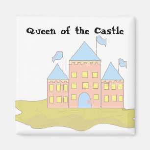 Queen of the Castle Magnet