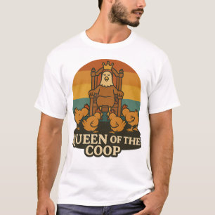 Queen of the Coop Chicken - Funny Farm  T Shirt