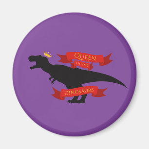 Queen of the Dinosaurs Magnet